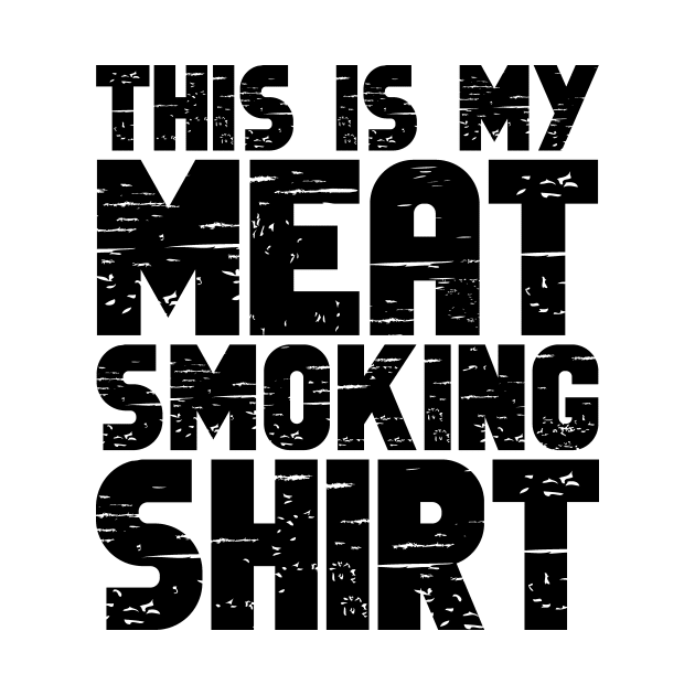 This Is My Meat Smoking Shirt by colorsplash