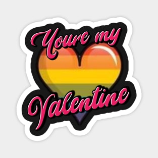 Youre my Valentine! Magnet