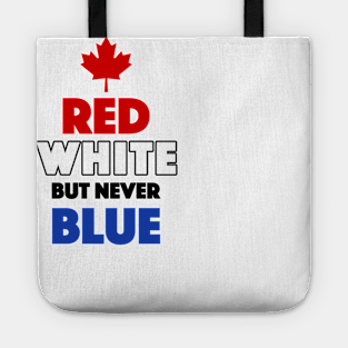 Red White But Never Blue T-Shirt Tote