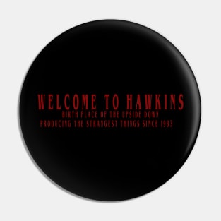 WELCOME TO HAWKINS HOME OF THE UPSIDE DOWN Pin