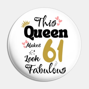 This Queen Makes 61 Look Fabulous 61Th Birthday Pin