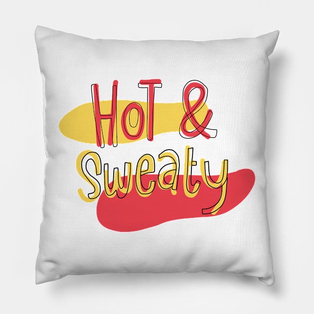 Hot & sweaty Pillow by Think Beyond Color