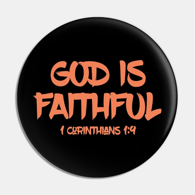Christian Design For Men And Women - God Is Faithful Pin by GraceFieldPrints