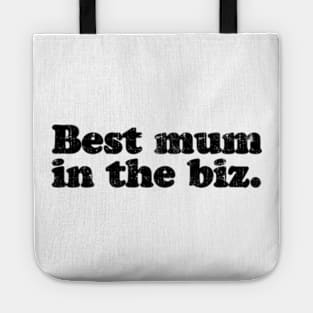 Best mum in the biz.  [Faded Black Ink] Tote