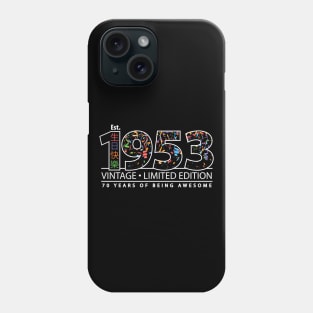 Happy 70th Est. 1953 Vintage Limited Edition 70 Years of Being Awesome Phone Case