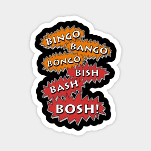 Bish Bash Bosh All Magnet