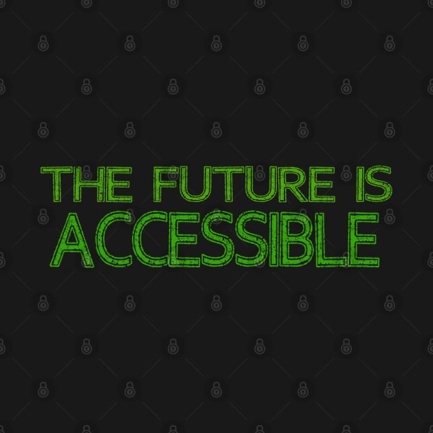 The Future is Accessible Retro by MManoban