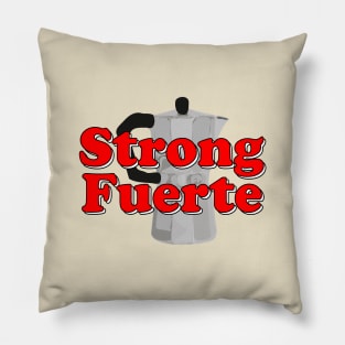 Strong Fuerte Cafetera Pillow