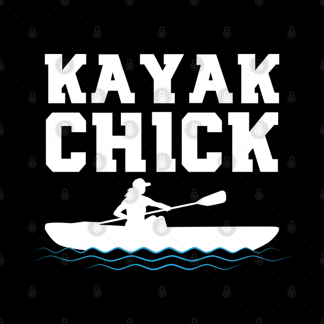 Funny Kayak Chick gift by Shirtbubble