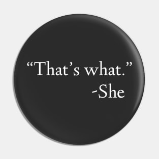 That's What She Said Pin