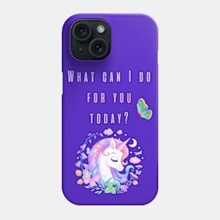 What can I do for you today? Phone Case