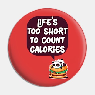 Life's too short Pin