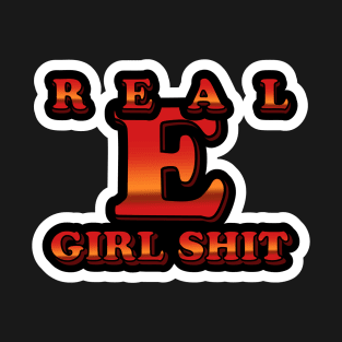 Real E Girl Shhh T-Shirt