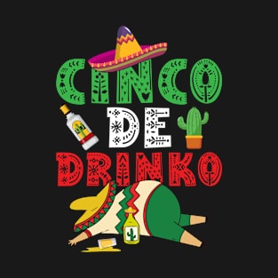 Cinco De Drinko - Funny 5 De Mayo Mexican Drinking T-Shirt