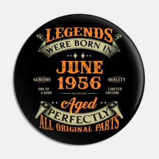 67th Birthday Gift Legends Born In June 1956 67 Years Old Pin