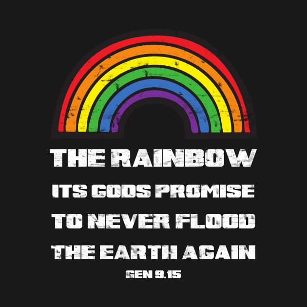 The rainbow its God's promise to never flood the earth again, from genesis 9:15 white text by Selah Shop