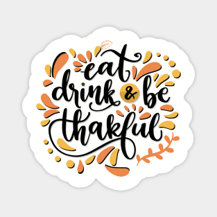 Eat Drink & Be Thankful Magnet