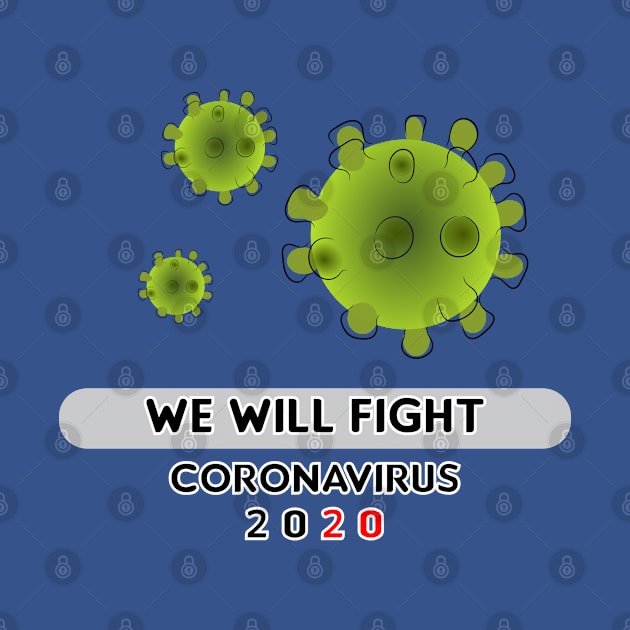 we will fight coronaviurs 2020 by ADD T-Shirt