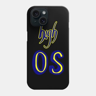 high OS Phone Case