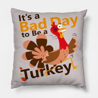 Today is a Bad Day to be a Turkey Pillow