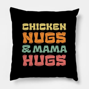 Chicken Nugs and Mama Hugs Pillow