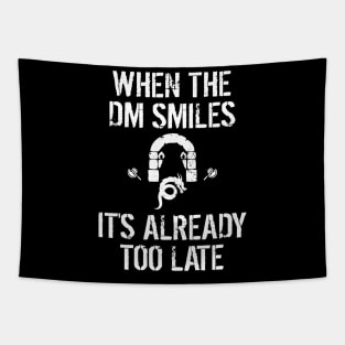 When the DM Smiles It's Too Late Tapestry