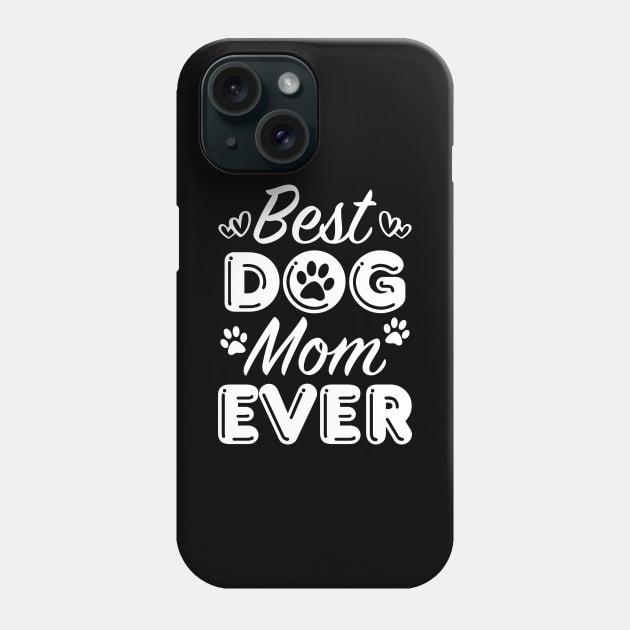 Best Dog Mom Ever Phone Case by LuckyFoxDesigns