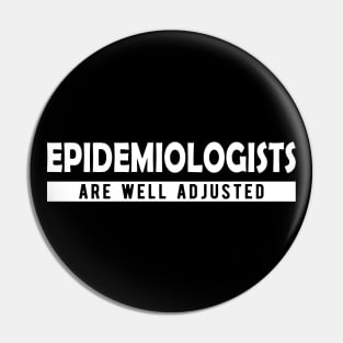 Epidemiologist - Epidemiologists are well adjusted Pin