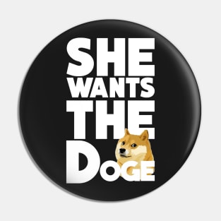 She Wants the Doge - White Pin