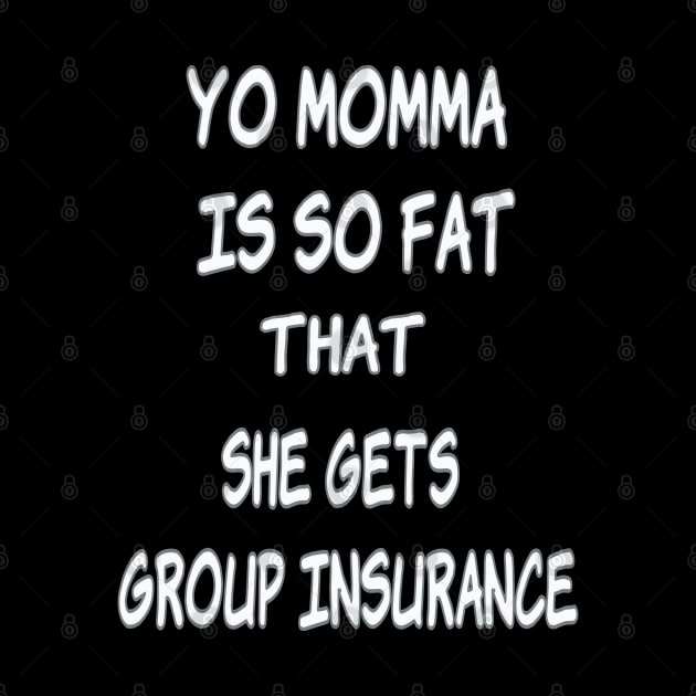 Yo Momma is so Fat... by Debrawib