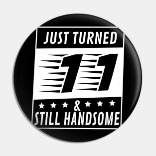 Born in 2007 Turned 11 Yrs. Still Hansome Birthday Boy Gift Pin