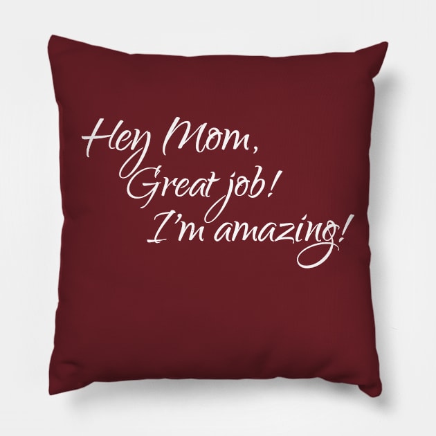 Mom, great job, I'm amazing Pillow by Reading With Kids