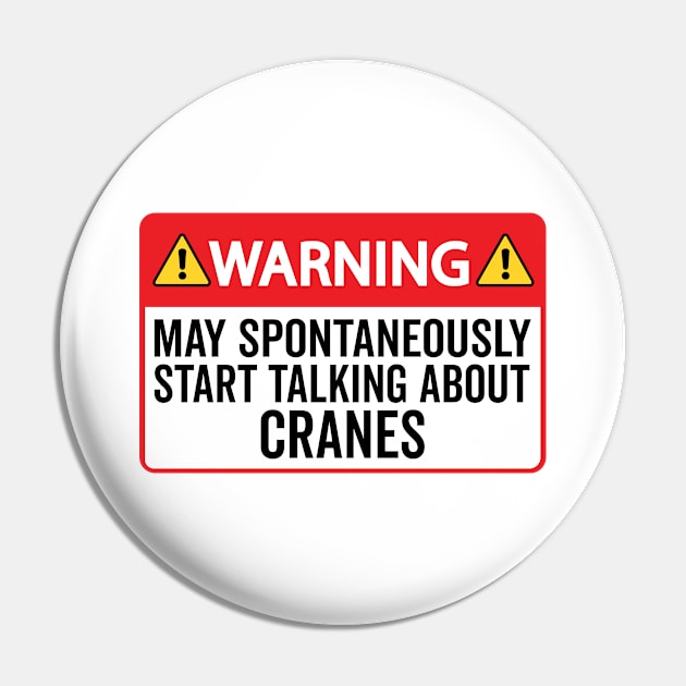 Funny Crane Operator Warning Pin by HaroonMHQ