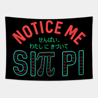 Notice Me Sin Pi Funny Anime Pi Day Senpai Tapestry