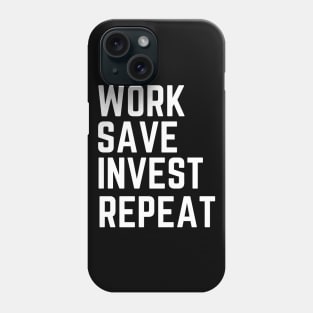 Work Invest Save Repeat Money Motivation Shirt Hoodie Sweatshirt Mask Phone Case