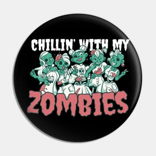 Chillin' with My Zombies Creepy Cute Halloween Pin