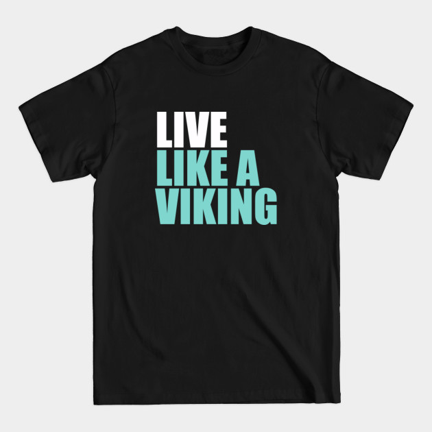 Discover Live like a Viking - Assassins Creed Valhalla - T-Shirt