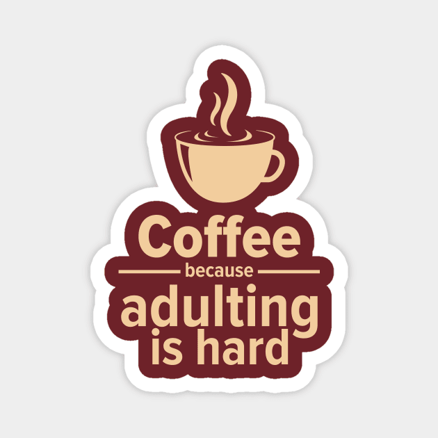 Adulting coffee Magnet by vadastu