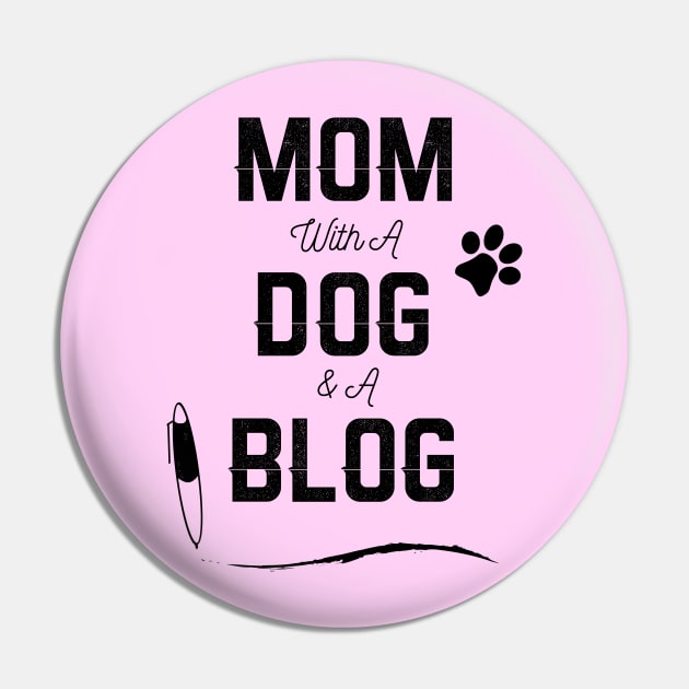Mom With A Dog & A Blog Pin by ACRDesigns