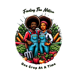 Feeding The Nation One Crop At A Time T-Shirt