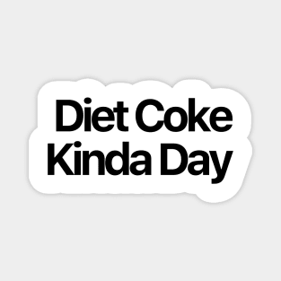 Diet Coke Kinda Day Magnet