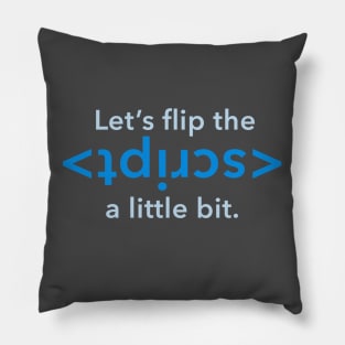 Flip the Script Pillow