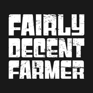 Fairly Decent Farmer T-Shirt