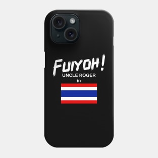 Uncle Roger World Tour - Fuiyoh - Thailand Phone Case