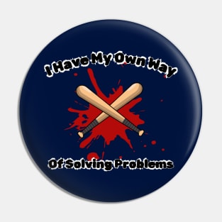 I have my own way of solving problems funny sarcastic phrase Pin