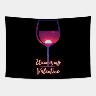 Beautiful Wine Glass Sunset Wine Is My Valentine Tapestry