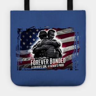 Forever Bonded a soldier's son , a father's pride | Veteran son Father's day Tote