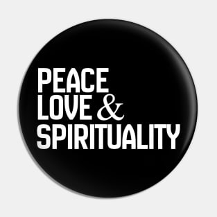 Peace Love &Spirituality (white) Pin