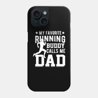 My Running Buddy Calls Me Dad Phone Case