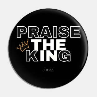 Praise the King 2023 Pin